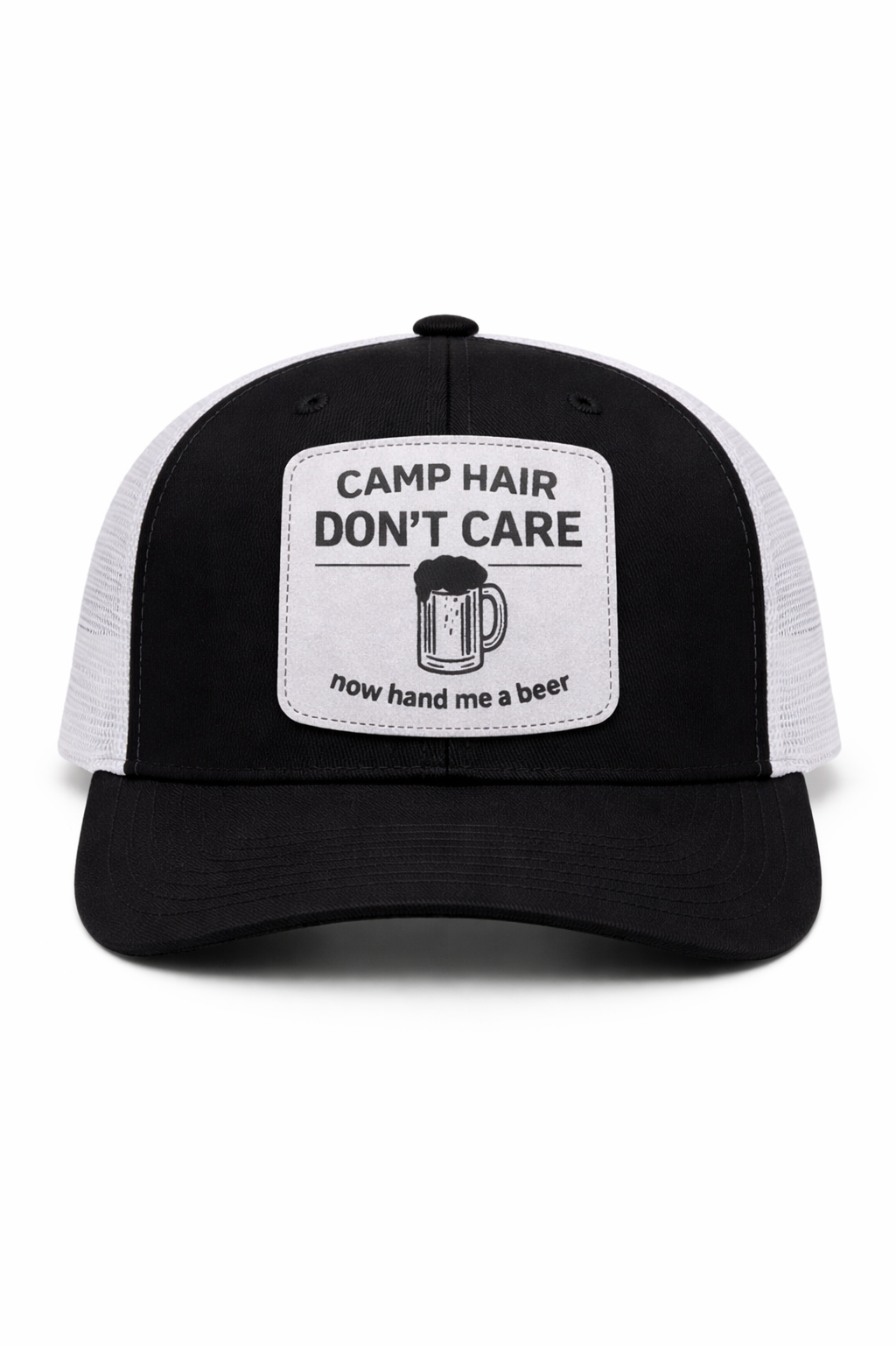 Black and white cap with text 'Camp Hair Don't Care, now hand me a beer' on a white background